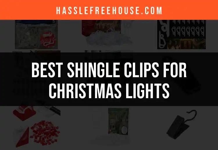 12 Best Shingle Clips for Christmas Lights This Season