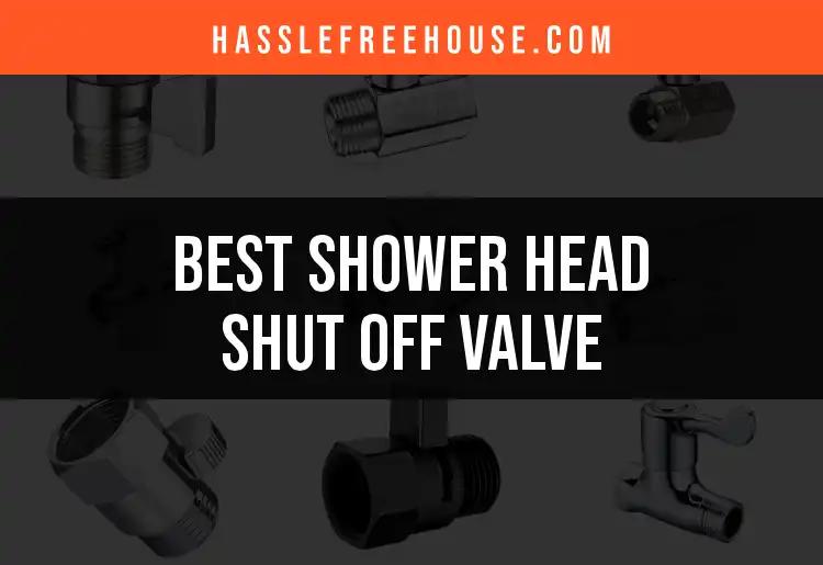 12 Best Shower Head Shut Off Valves for Ultimate Control
