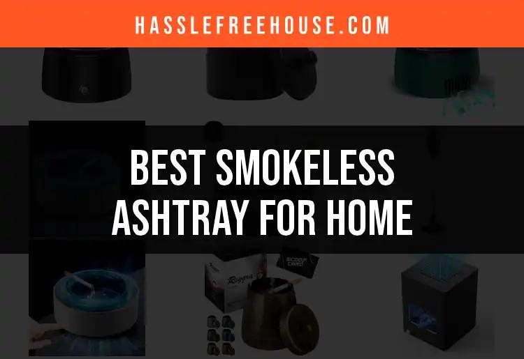 15 Best Smokeless Ashtrays for a Cleaner Home