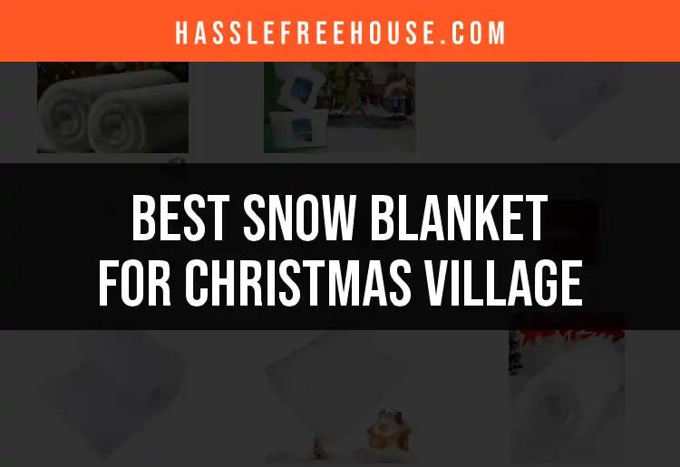 Top 10 Snow Blankets for Your Christmas Village Display