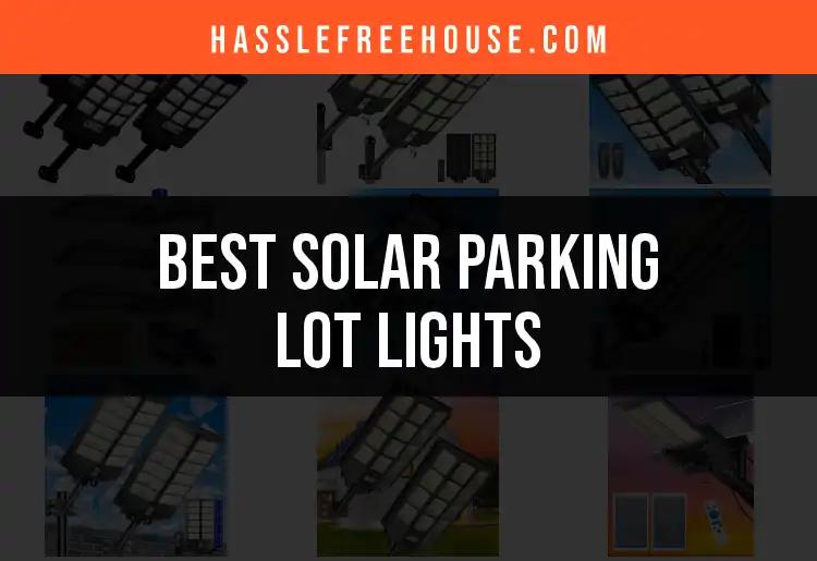11 Best Solar Parking Lot Lights for Elevated Safety