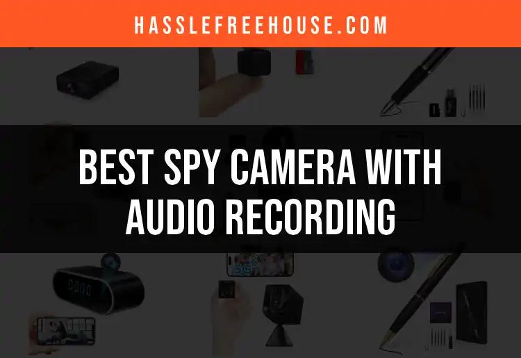 17 Best Spy Cameras With Audio Recording For Ultimate Security