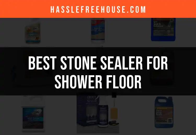16 Top Stone Sealers for Your Shower Floor