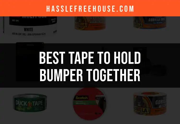 11 Best Tapes to Hold Your Bumper Together Effectively