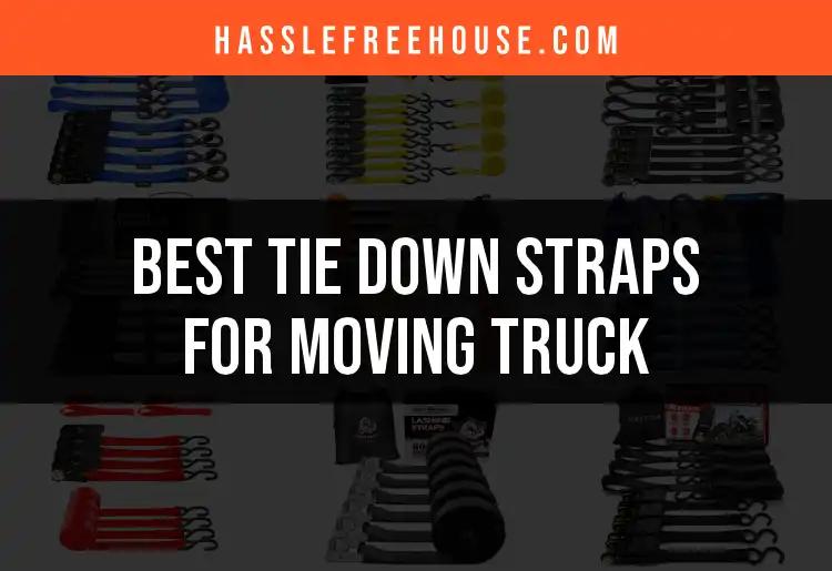 11 Best Tie Down Straps for Your Moving Truck