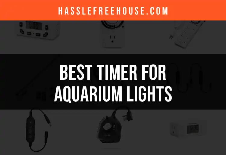 15 Best Timers for Aquarium Lights You Need to Consider