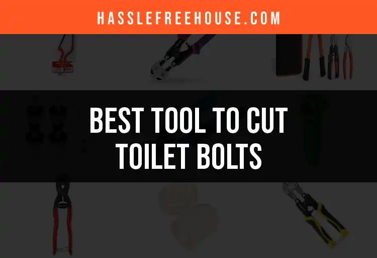 13 Best Tools to Cut Toilet Bolts for Easy DIY Fixes