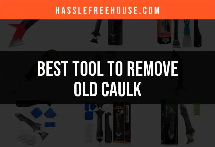 13 Tools to Remove Old Caulk That Get the Job Done