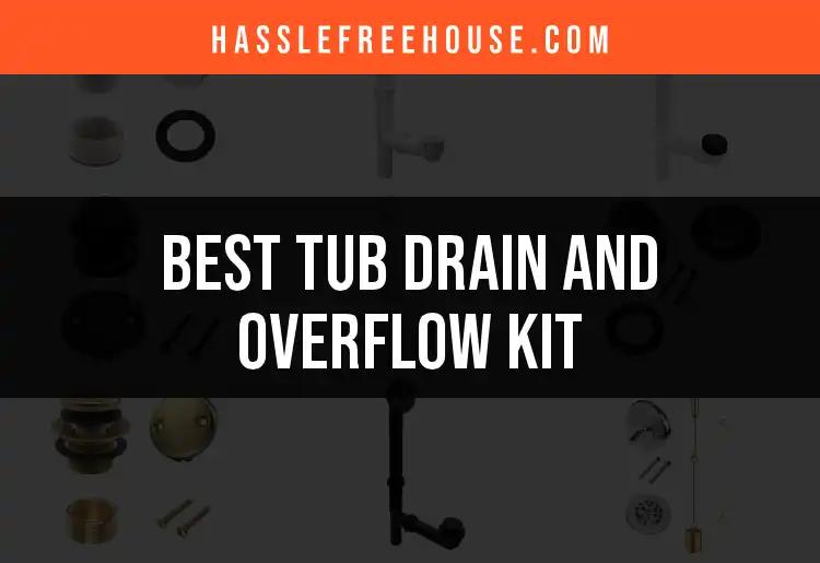 Top 10 Tub Drain and Overflow Kits to Enhance Your Bathroom