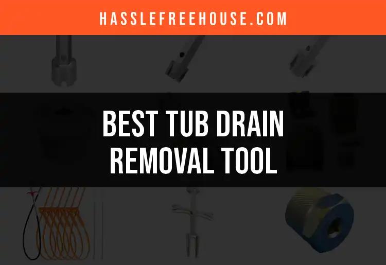 13 Best Tub Drain Removal Tools for Effortless Removal