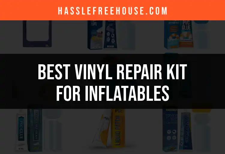13 Best Vinyl Repair Kits for Inflatables Reviewed