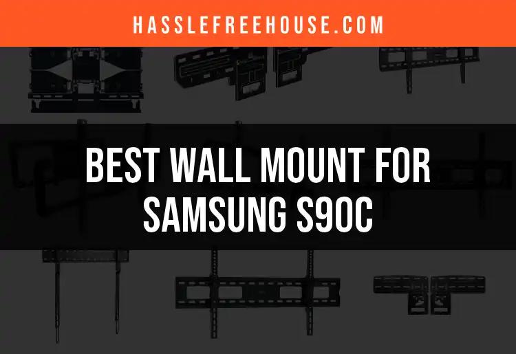 Top 10 Wall Mounts for Samsung S90C to Elevate Your Viewing