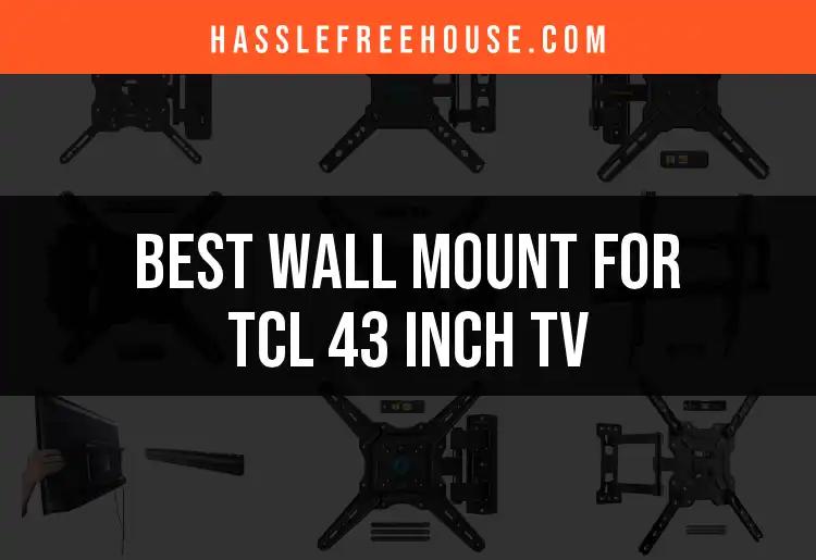 14 Best Wall Mounts for TCL 43 Inch TV: Quick Picks