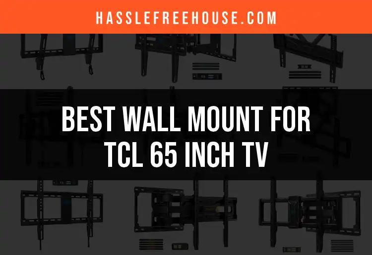 19 Best Wall Mounts for TCL 65 Inch TV Revealed