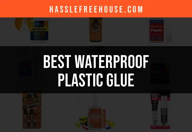 17 Best Waterproof Plastic Glues for Every Project
