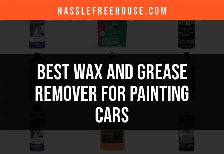 14 Best Wax and Grease Removers for Painting Cars