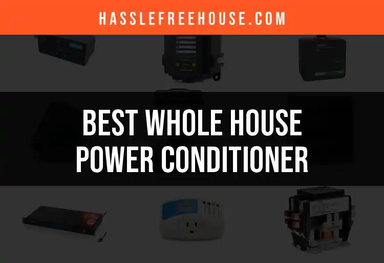 14 Best Whole House Power Conditioners for Your Home