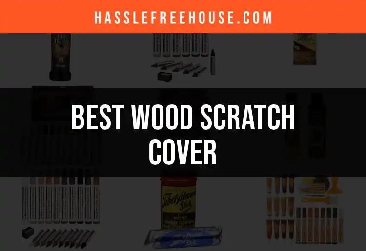 12 Best Wood Scratch Covers To Revive Your Surfaces