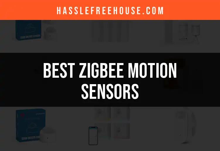 Top 10 Zigbee Motion Sensors to Secure Your Space