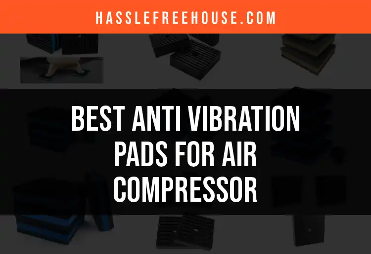11 Best Anti Vibration Pads for Air Compressor Performance