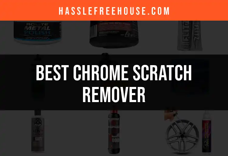 18 Best Chrome Scratch Removers for a Flawless Finish