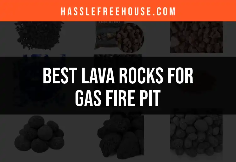 15 Best Lava Rocks for Your Gas Fire Pit