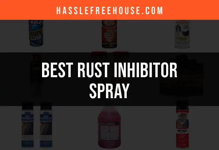 17 Must-Try Rust Inhibitor Sprays for Your Home Maintenance featured