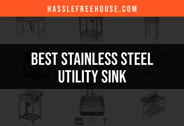 Top 10 Stainless Steel Utility Sinks for Every Home