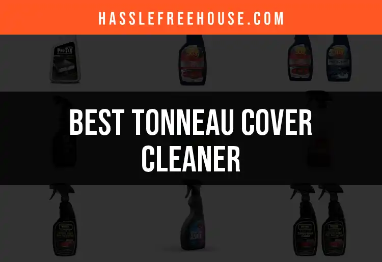14 Best Tonneau Cover Cleaners for a Pristine Finish