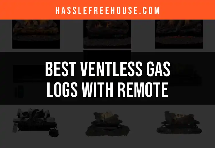 12 Ventless Gas Logs With Remote: Our Top Picks