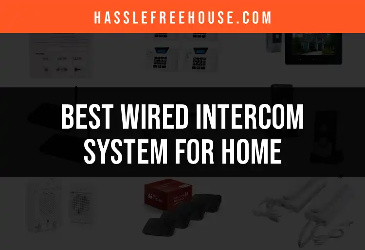 Top 11 Wired Intercom Systems for Your Home